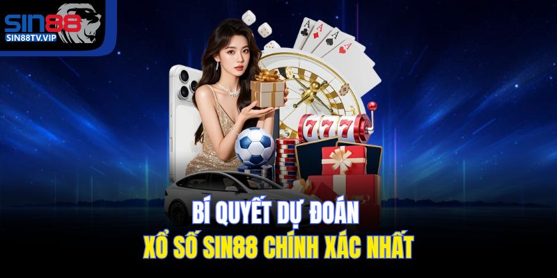 Bí quyết dự đoán xổ số Sin88 chính xác nhất