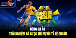 Bóng Đá Ảo | Trải Nghiệm Cá Cược Thú Vị Với Tỷ Lệ Chuẩn