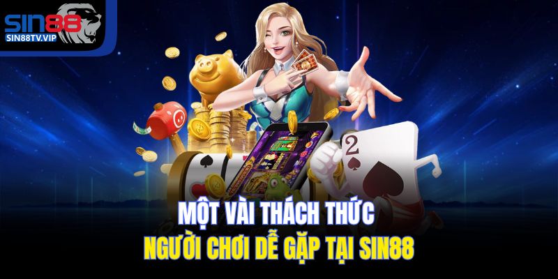 Một vài công thức chơi dễ dàng tại Sin88