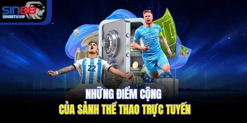 Những điểm cộng của sảnh thể thao trực tuyến